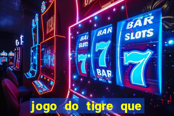 jogo do tigre que da bonus